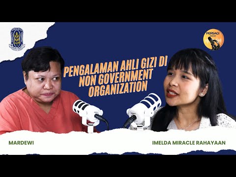 Pengalaman Ahli Gizi di NGO | PERSAGI Kabupaten Bandung PODCAST Eps. 15